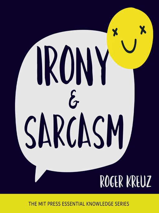 Title details for Irony and Sarcasm by Roger Kreuz - Available